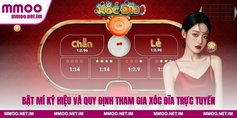 Bật mí ký hiệu và quy định tham gia xóc đĩa trực tuyến