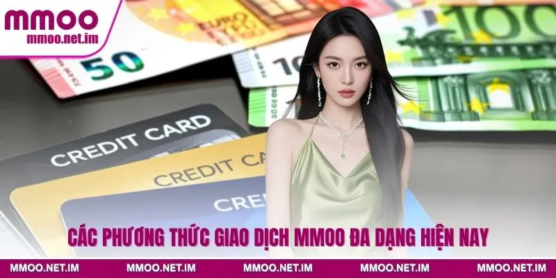 Các phương thức giao dịch MMOO đa dạng hiện nay
