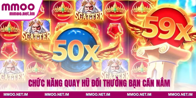 Chức năng quay hũ đổi thưởng bạn cần nắm