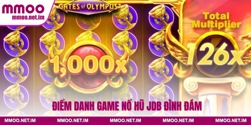 Điểm danh game nổ hũ JDB đình đám
