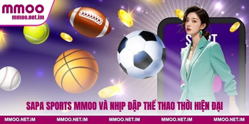 Sapa Sports MMOO Và Nhịp Đập Thể Thao Thời Hiện Đại